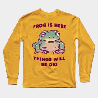 comforting cute green tree frog / frog is here things will be ok text quote Long Sleeve T-Shirt